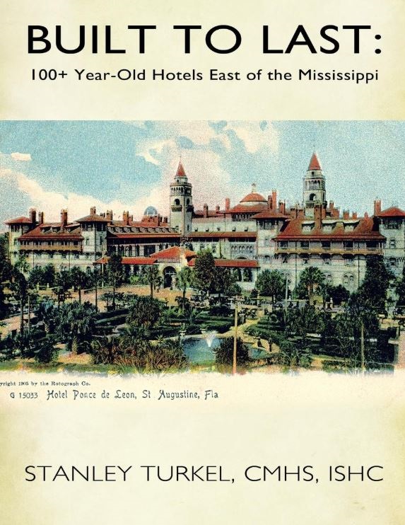 Image of Stanley Turkel's Book Built To Last: 100 Year Old Hotels East of the Mississippi, Historic Hotels of America.